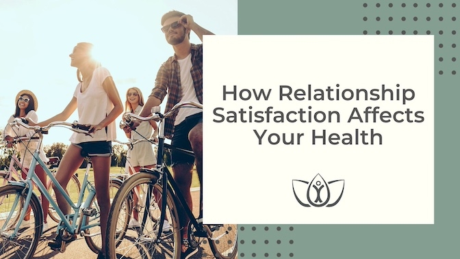 How Relationship Satisfaction Affects Your Health