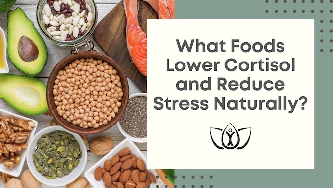 What Foods Lower Cortisol Levels and Reduce Stress Naturally?