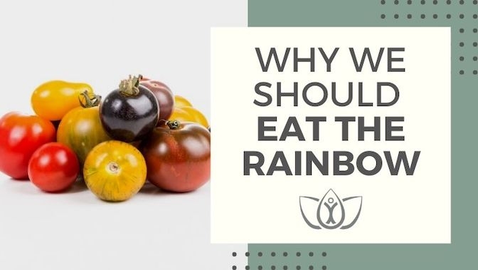 Why We Should Eat the Rainbow