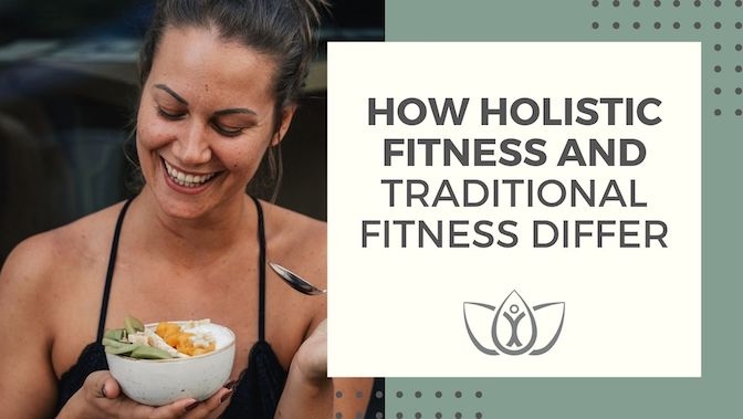 How Holistic Fitness and Traditional Fitness Differ