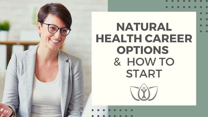 Natural Health Career Options & How to Start