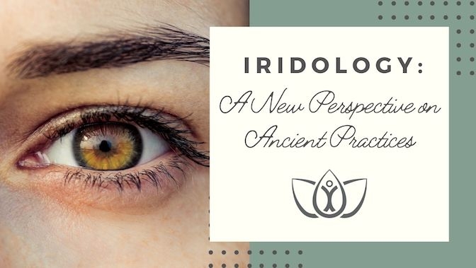 Iridology: A New Perspective on Ancient Practices