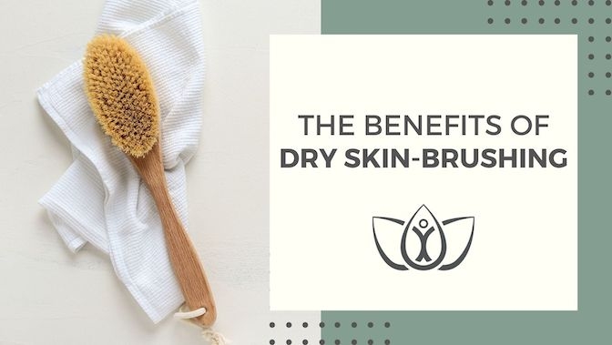 The Benefits of Dry Skin-Brushing