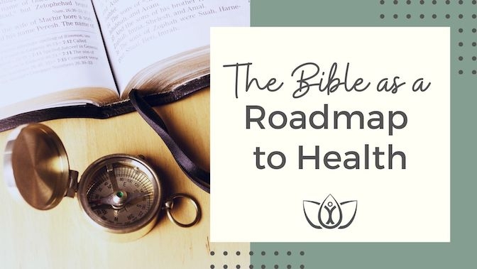 The Bible as a Roadmap to Health